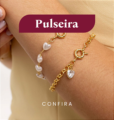 Pulseiras | Confira!