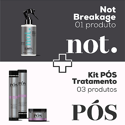 Combo Not Breakage + Kit Pós Tratamento - 04 produtos