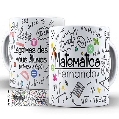 Caneca Personalizada - Professora Matemática Lágrimas dos meus alunos