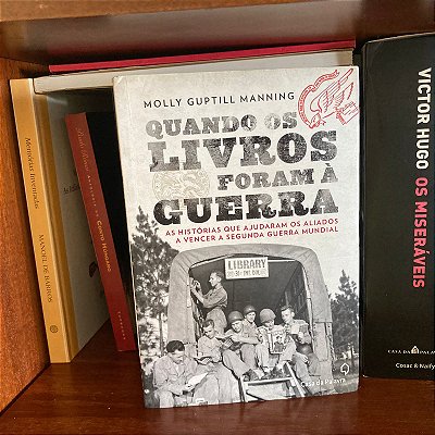 Livro: Quando os livros foram à guerra, de Molly Guptill Manning - Novo