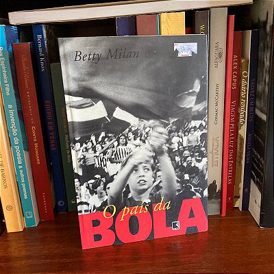 Livro: O país da bola, de Betty Milan - Usado