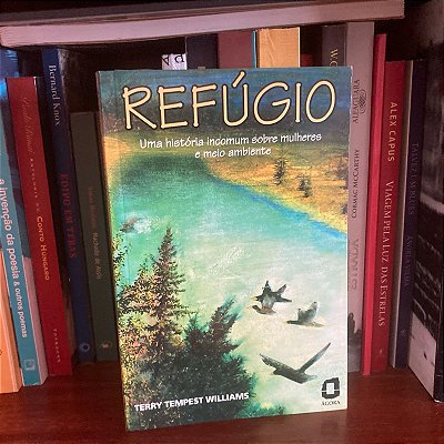 Livro: Refúgio: uma história incomum sobre mulheres e meio ambiente, de Terry Tempest Williams - Usado