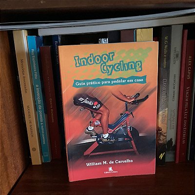 Livro: Indoor cycling (guia prático para pedalar em casa), de William M. de Carvalho - Novo