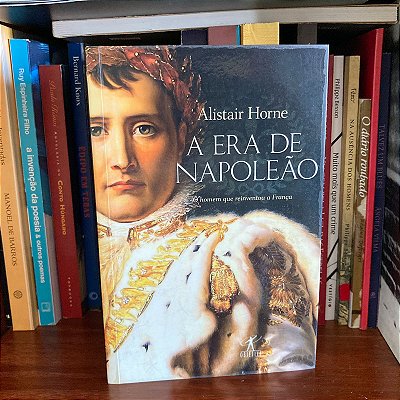 Livro: A era de Napoleão, de Alistair Horne - Usado