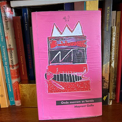 Livro: Onde morrem os heróis, de Mayrant Gallo - Lacrado