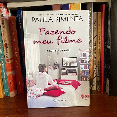Livro: Fazendo meu filme: a estreia de Fani, de Paula Pimenta - Novo