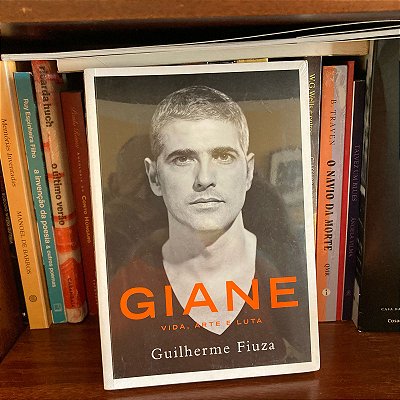 Livro: Giane: vida, arte e luta, de Guilherme Fiuza - Lacrado