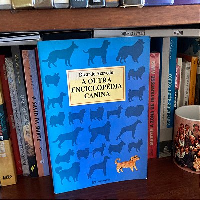 Livro: A outra enciclopédia canina, de Ricardo Azevedo - Usado