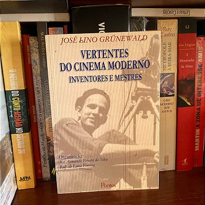 Livro: Vertentes do cinema moderno: inventores e mestres, de José Lino Grünewald - Novo