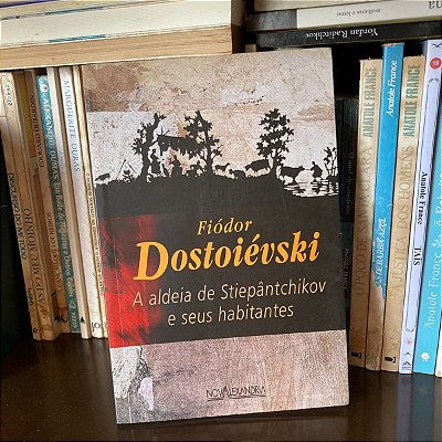 Livro: A aldeia de Stiepântchikov e seus habitantes, de Fiódor Dostoiévski - Novo