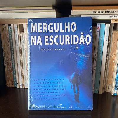 Livro: Mergulho na escuridão, de Robert Kurson - Lacrado