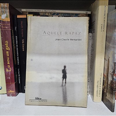 Livro: Aquele rapaz, de Jean-Claude Bernardet - Usado