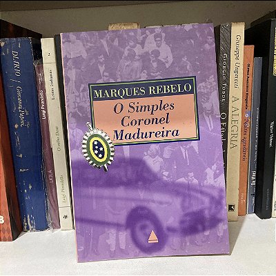 Livro: O simples coronel Madureira, de Marques Rebelo - Novo