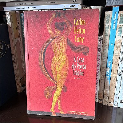 Livro: A casa do poeta trágico, de Carlos Heitor Cony - Autografado - Usado