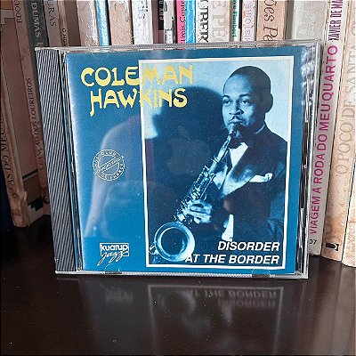 CD: Coleman Hawkins: Disorder at the border - Usado