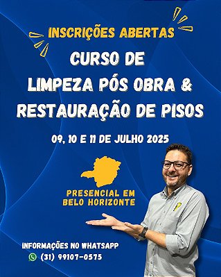 Curso Presencial de Limpeza Pós-Obra e Restauração de Pisos em Belo Horizonte - Turma dias 09, 10 e 11 de Julho 025