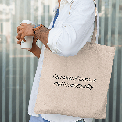 Ecobag - I'm made of sarcasm and homosexuality