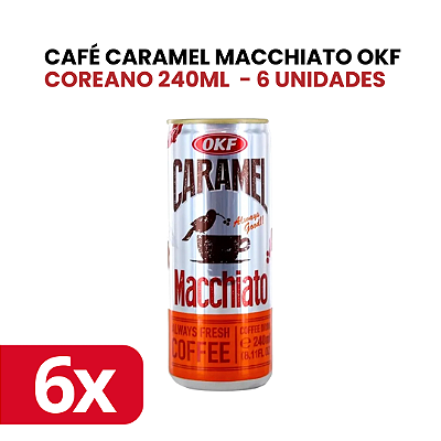 Café Caramel Macchiato 6 Unidades OKF 240ml