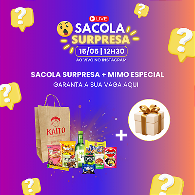 Sacola Surpresa LIVE 15/05 às 12h30