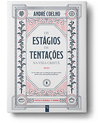 Livro Os Estágios de Tentações na Vida Cristã - André Coelho