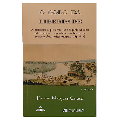 LIVRO O SOLO DA LIBERDADE, JÔNATAS MARQUES CARATTI - 2ª Edição