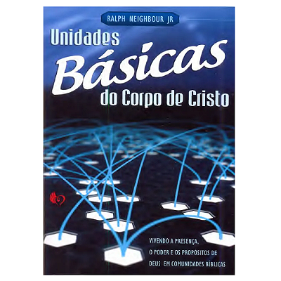 Livro Unidades Básicas Do Corpo De Cristo - Ralph Neighbour Jr.