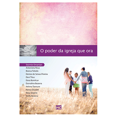 O PODER DA IGREJA QUE ORA