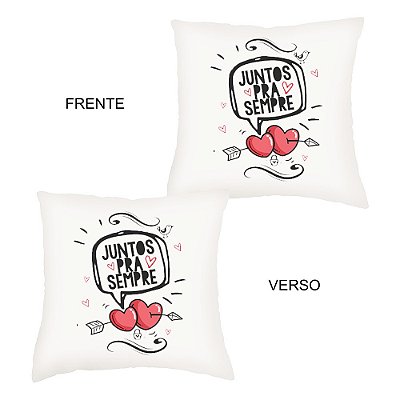 Almofada Juntos Pra Sempre - Dia dos Namorados