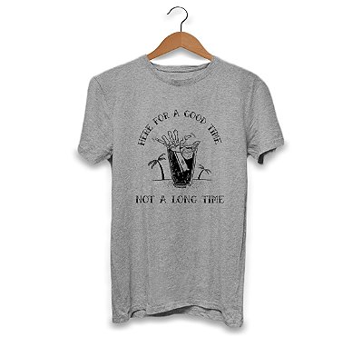 Camisa Here For a Good Time