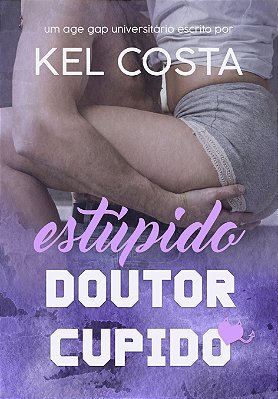 ESTÚPIDO DOUTOR CUPIDO - UNI 50K