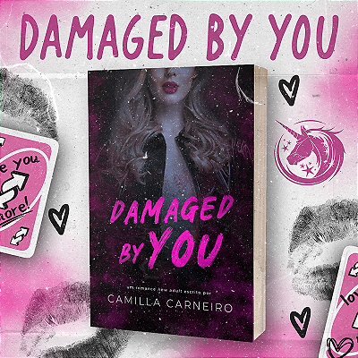 DAMAGED BY YOU