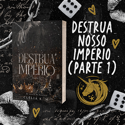 DESTRUA NOSSO IMPÉRIO - PARTE 1