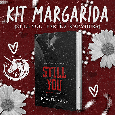 KIT MARGARIDA - STILL YOU - PARTE 2 - CAPA DURA