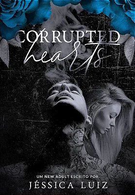 CORRUPTED HEARTS - NIVER UNI 3 ANOS