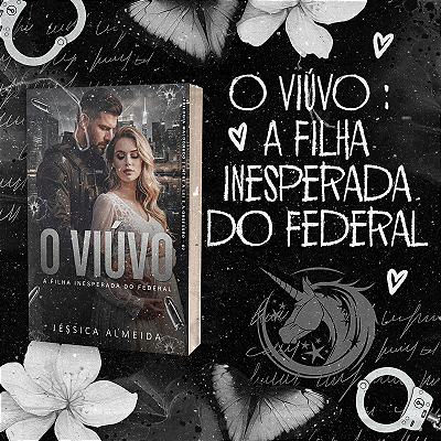 O VIÚVO: A FILHA INESPERADA DO FEDERAL