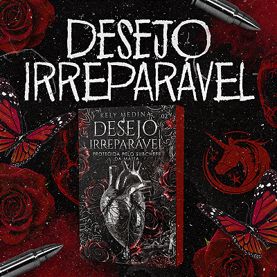 DESEJO IRREPARÁVEL