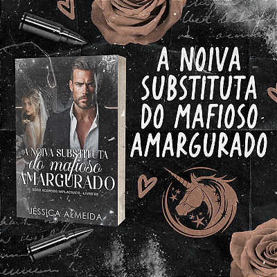 A NOIVA SUBSTITUTA DO MAFIOSO AMARGURADO