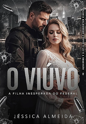 O VIÚVO: A FILHA INESPERADA DO FEDERAL - UNI 60K 🥳