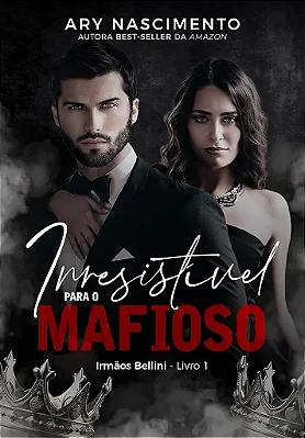 IRRESISTÍVEL PARA O MAFIOSO - UNI 60K 🥳