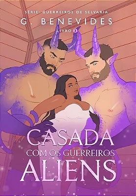CASADA COM OS GUERREIROS ALIENS - UNI 60K 🥳