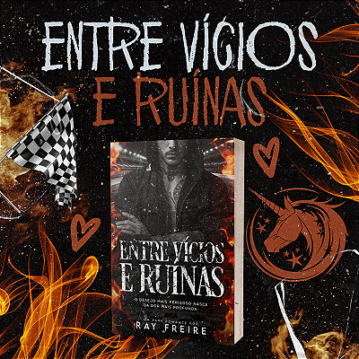 ENTRE VÍCIOS E RUÍNAS