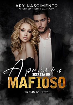 A PAIXÃO SECRETA DO MAFIOSO - MARATONA BIENAL 📚
