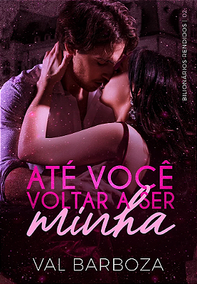 ATÉ VOCÊ VOLTAR A SER MINHA - MARATONA BIENAL 📚