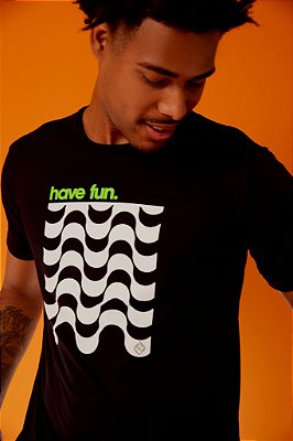 Camiseta Have Fun
