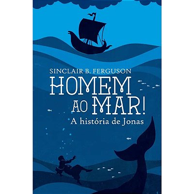 O Homem ao  Mar ! A história de Jonas