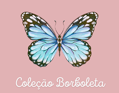 Coleção Borboletas