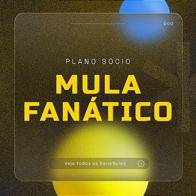 Plano Sócio Mula Fanático SEMESTRAL