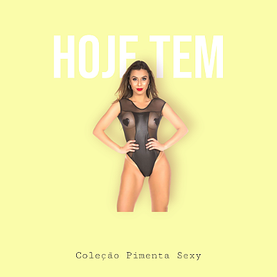 Body Hoje Tem - Pimenta Sexy