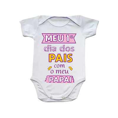 Body Bebê Meu Primeiro Dia dos Pais com Meu Papai Rosa