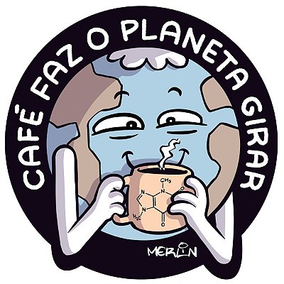 Ímã Café Faz o Planeta Girar